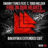 Swanky Tunes & Arston feat. C. Todd Nielsen - Fire In Our Hearts (BakaYuka Extended Edit)