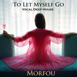 To Let Myself Go ✽ Morfou Selected Mix