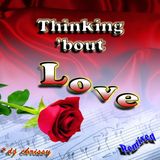 Thinking 'bout Love