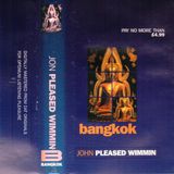 ~ John Pleased Wimmin @ Bangkok ~
