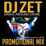 Dj Zet - Play Around On Me (Promotional Mix)