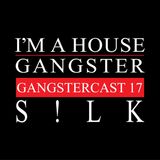 S!LK | GANGSTERCAST 17