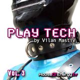 Play Tech vol.3 by Vilan MastiV
