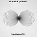 The Poeticast - Episode 120 (Kevin Villa Guest Mix)