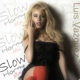 Kylie Minogue - Slow (Luis Vazquez Horny Mix '12)