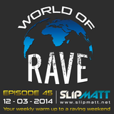 Slipmatt - World Of Rave #45