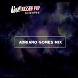 LIV! Odisseia Pop // Adriano Gomes Mix