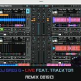 DJ GREG G - LIVE FEAT. TRACKTOR REMIX 081913