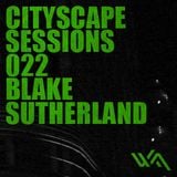 Cityscape Sessions 022: Blake Sutherland
