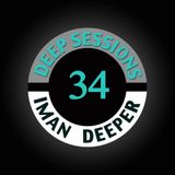 Deep Sessions Radioshow | Episode 34 | by Iman Deeper