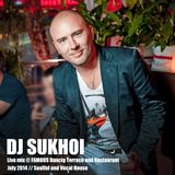 DJ Sukhoi - Live @ FAMOUS Dancing Terrace // Soulful House Mix July 2014 Part 1