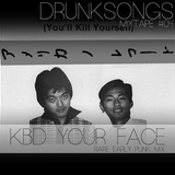 Drunksongs Mixtape #04: KBD Your Face