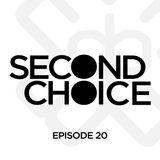 Second Choice D3EP Radio Show (Episode 20)