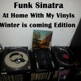Funk Sinatra - At Home With My Vinyls - Winter is coming Edition