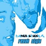 Ben and Lex Presents 'Freak Style!'