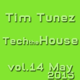 Tim Tunez Tech the House vol. 14 May 2015
