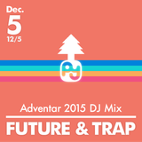 ■DJ Mix Adventar2015 | FUTURE&TRAP MiX!