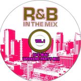 WEEKEND PARTY R&B MIX Vol. I