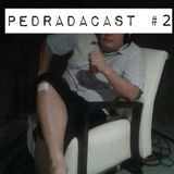 Pedradacast #02