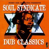 Niney the Observer Presents Soul Syndicate "Dub Classics"