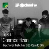 Dj School Set - COSMOCITIZEN (Nacho Gil b2b Jimi b2b Camilo Gil) "Deep House"