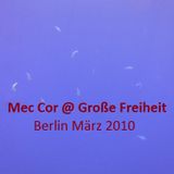 Mec Cor @ Große Freiheit Berlin März 2010