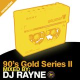 90's & 00's Gold Series II Mixed By Dj Rayne