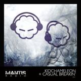 Mantis Radio 081 + KidChameleon + Casual Breakin'