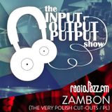 The Input Output Putput radio show: ZAMBON (The Very Polish Cut-Outs/PL)