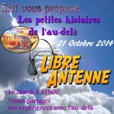 Les petites histoires de l'au-delà 21 Octobre 2014 - Voyages astraux etc