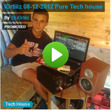 iOrtiiiz 08-12-2012 Pure Tech house