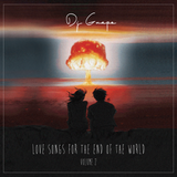 Love Songs for the End of the World (Vol.2)