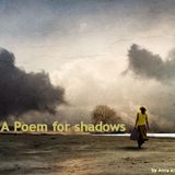 A poem for shadows - 12/03/2016
