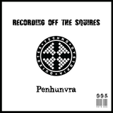 RECORDING OFF THE SQUIRES: Penhunvra (ROTS005)