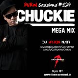 BURN Sessions # 124 Chuckie Mega Mix - DJ ARJUN NAIR