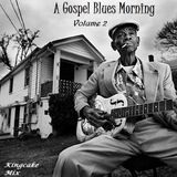 A Gospel Blues Morning, Volume 2