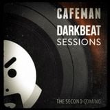 Cafeman's Darkbeat Sessions: The second coming