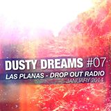 DUSTY DREAMS #07 - Las Planas Drop Out Radio - January 2014