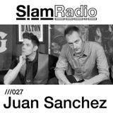 Slam Radio - 027 Juan Sanchez