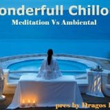 Wonderfull Chill Out Meditation Vs Ambiental mix pres by Dragos Popa