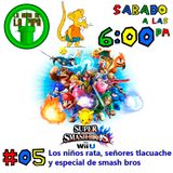 La hora de la Pipa - 05 - Niños rata y Smash Bros a fondo