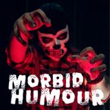 Morbid Humour - Episode 2 (25/10/2011)