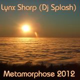 Lynx Sharp (Dj Splash) - Metamorphose 2012