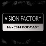 Vision Factory - May 2014 Podcast