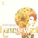 JOSH MILAN HONEYSWEET EP FOR VEGA RADIO