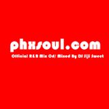 Phxsoul.com Volume 1 R and B Mix by DJ Jiji Sweet