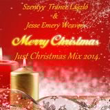 Szentyy Trance László & Jesse Emery Weaver - Just Christmas Mix 2014. (Merry Christmas)(04:11:45)