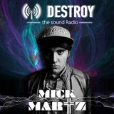 Mick Martz - Destroy The Sound Radio Show #05