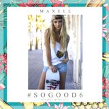 SO GOOD 6 - MAXELL- TROPICAL