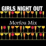 GIRLS NIGHT OUT - Morfou Mix